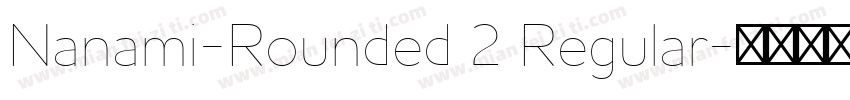 Nanami-Rounded 2 Regular字体转换
